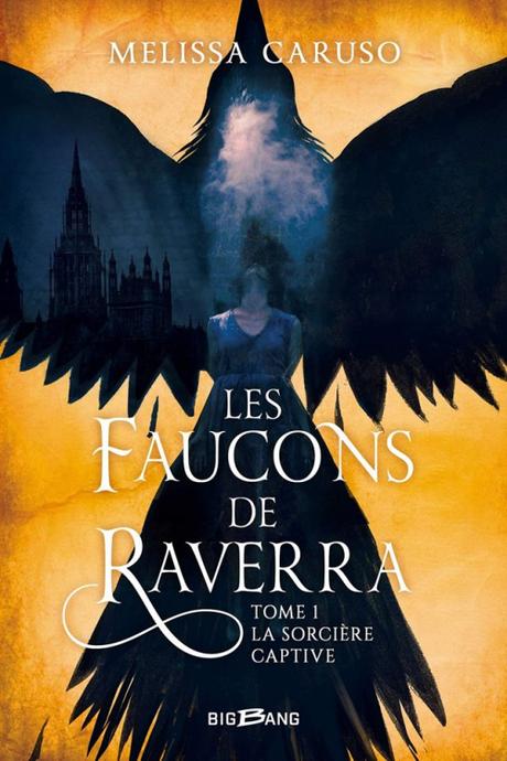 Les faucons de Raverra, tome 1 : La sorcière captive