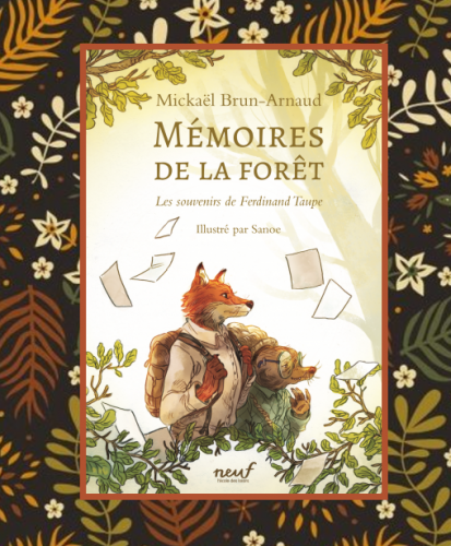 Mémoires de la forêt T.1:les souvenirs de Ferdinand Taupe, Mickaël Brun-Arnaud