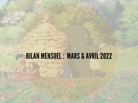 BILAN MENSUEL - Mars et Avril 2022
