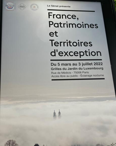 France , Patrimoines et Territoires d’exception – 5 Mars au 3 Juillet 2022. Au jardin du Luxembourg.