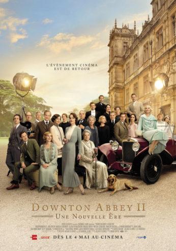 CINEMA : « Downton Abbey: A New Era) (Downton Abbey II : une nouvelle ère) de Simon Curtis