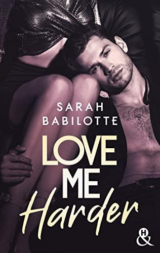 A vos agendas: Découvrez Love me harder de Sarah Babillotte