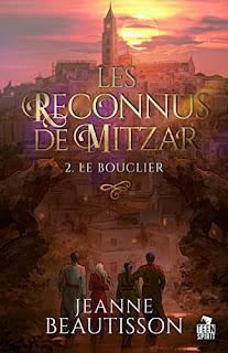Les reconnus de Mitzar #2 Le bouclier de Jeanne Beautisson