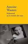 Antoine Wauters – Mahmoud ou la montée des eaux