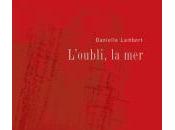 (Note lecture), Danielle Lambert, L'oubli, mer, Alexandre Ponsart