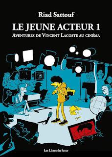 LE JEUNE ACTEUR, Tome 1 : Aventures de Vincent Lacoste au cinéma