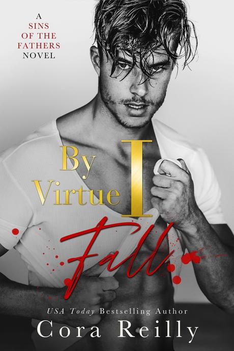 Cover Reveal: Découvrez le résumé et la couverture de By virtue I fall de Cora Reilly