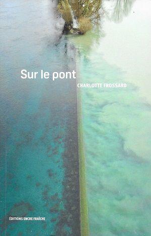 Sur le pont, de Charlotte Frossard