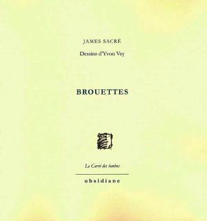James Sacré / Brouettes (  Lecture d'Angèle Paoli )