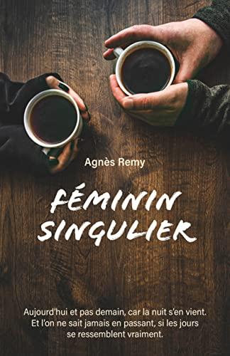 'Féminin singulier' d'Agnès Remy