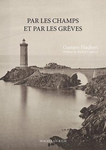 Fantaisie vagabonde en Bretagne avec Flaubert - Thierry Dussard