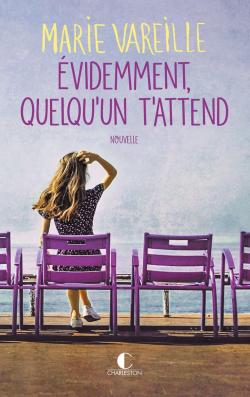 Mon avis sur Evidemment, quelqu'un t'attend de Marie Vareille