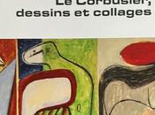 Galerie Zlotowski Totems sans Tabous Corbusier (dessins collages) jusqu’au 2022.