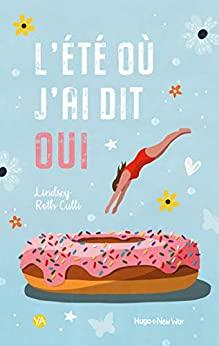 A vos agendas: Découvrez en poche L'été où j'ai dit oui de Lindsey Roth Culli A vos agendas: Découvrez en poche L'été où j'ai dit oui de Lindsey Roth Culli