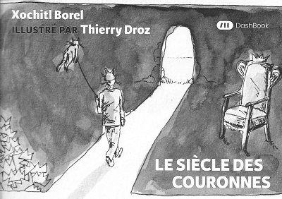 Le siècle des couronnes, de Xochitl Borel