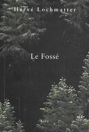 Le Fossé, d'Hervé Lochmatter