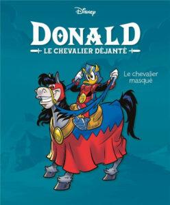 Donald, le chevalier déjanté T1 (Ambrosio, Gatti, Pesce, L. et A. Pastrovicchio, Canglialosi) – Unique Heritage Editions – 9,95€