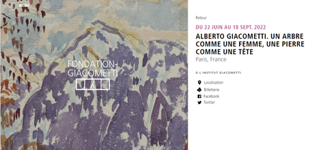 Institut – Fondation Alberto GIACOMETTI « Un arbre  comme une femme ,une pierre comme une tête » 22 Juin au 18 Septembre 2022.