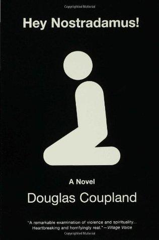 À La Recherche Du Temps Perdu****************Hey Nostradamus! de Douglas Coupland À La Recherche Du Temps Perdu****************Hey Nostradamus! de Douglas Coupland