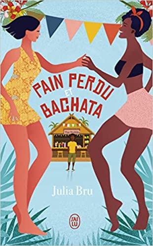 A vos agendas: Pain perdu et bachata de Julia Bru