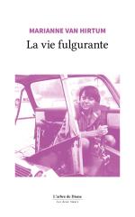 (Note de lecture) Marianne Van Hirtum, Une vie fulgurante, par Jean-Claude Leroy