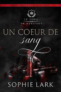 Le sang en héritage #4 Un coeur de sang de Sophie Lark