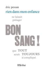 Eric Pessan  rien dans mon enfance