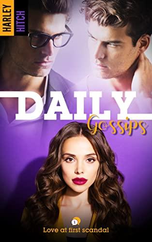 Mon avis sur Daily Gossips - Love at first scandal de Harley Hitch