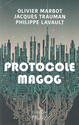 Protocole Magog, d'Olivier Marbot, Jacques Trauman et Philippe Lavault