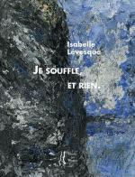 Isabelle Lévesque  Je souffle  et rien