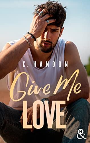 A vos agendas: Découvrez Give me Love de C Handon