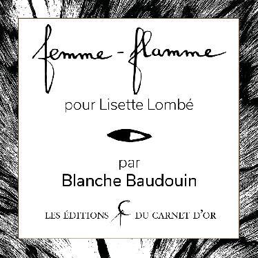 Blanche Baudouin / femme-flamme, pour Lisette Lombé ( Extrait )