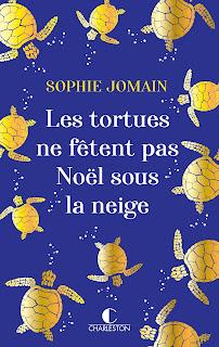 Les tortues ne fêtent pas Noël sous la neige de Sophie Jomain