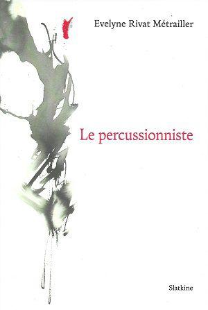 Le percussionniste, d'Evelyne Rivat Métrailler