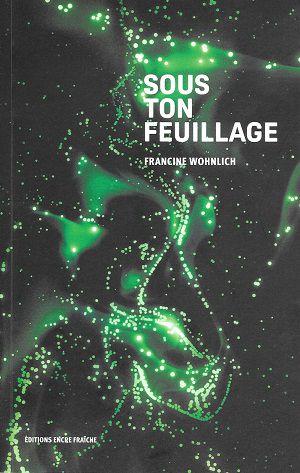 Sous ton feuillage, de Francine Wohnlich