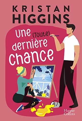 A vos agendas: (Re)Découvrez Une (toute) dernière chance de Kristan Higgins A vos agendas: (Re)Découvrez Une (toute) dernière chance de Kristan Higgins