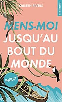 Mon avis sur Mens-moi jusqu'au bout du monde de Kristen Rivers