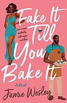 Mon avis sur Fake it till you bake it de Jamie Wesley Mon avis sur Fake it till you bake it de Jamie Wesley
