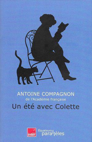 Un été avec Colette, d'Antoine Compagnon