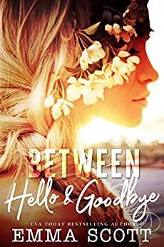 Mon avis sur Between Hello & Goodbye d'Emma Scott
