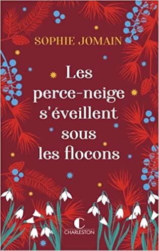 A vos agendas: Découvrez Les perces neiges s'éveillent sous les flocons de Sophie Jomains A vos agendas: Découvrez Les perces neiges s'éveillent sous les flocons de Sophie Jomains