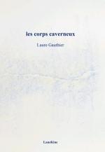 (Note de lecture) Laure Gauthier, Les corps caverneux, par Alexandre Ponsart