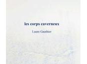 (Note lecture) Laure Gauthier, corps caverneux, Alexandre Ponsart