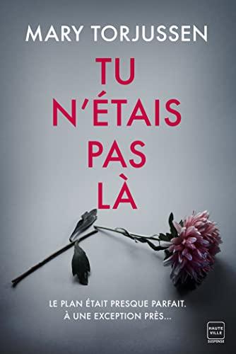 Mon avis sur Tu n'étais pas là de Mary Torjussen