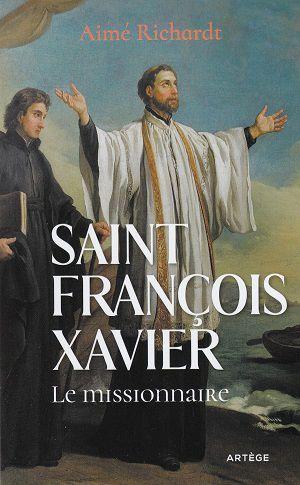 Saint François Xavier - Le missionnaire, d'Aimé Richardt