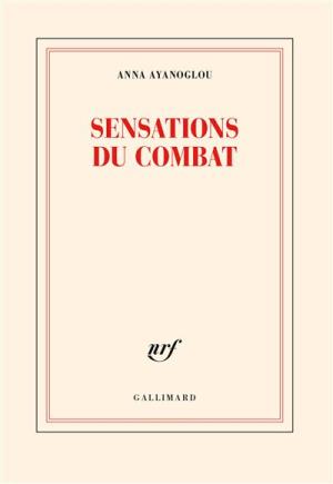 Anna Ayanoglou / Sensations du combat (Lecture d'Angèle Paoli)