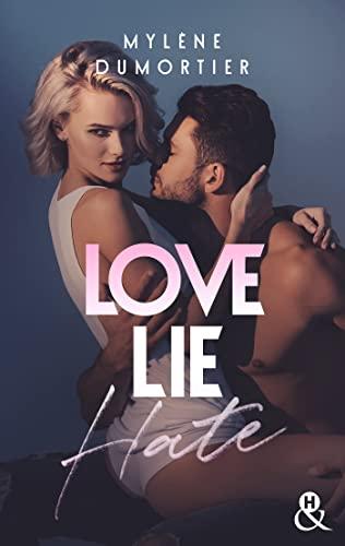A vos agendas: Découvrez Love, Lie , Hate de Mylene Dumortier A vos agendas: Découvrez Love, Lie , Hate de Mylene Dumortier
