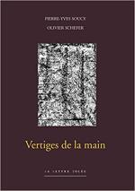 (Note de lecture) Pierre-Yves Soucy et Olivier Schefer, Vertiges de la main, par Yves Boudier