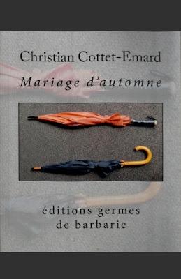 nouvelle,prose,littérature,fiction rmanesque,christian cottet-emard,littérature sentimentale,blog littéraire de christian cottet-emard,été,automne,mariage,éditions germes de barbarie,le fleix,dordogne,périgord,france,europe,aquitaine,mariage d'automne,pomme de pin,océan,dunes,forêt,bord de mer,plage,marée,phare,tristan,helga,andrade,panicauts,escarpins