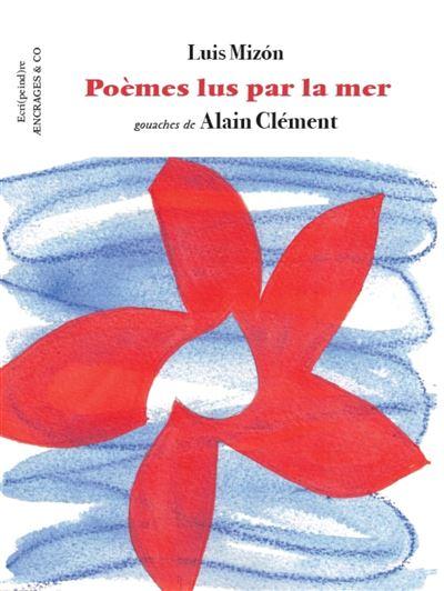 Luis Mizon / Poèmes lus par la mer